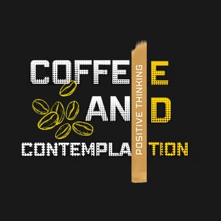 Coffee and Contemplation design T-Shirt