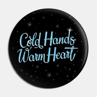 Cold Hands, warm heart Pin