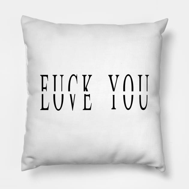 Fuck You - Love You Broken Type 1 Pillow by mightbelucifer