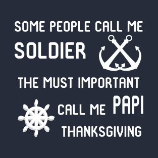 the must call me soldier,thanksgiving T-Shirt