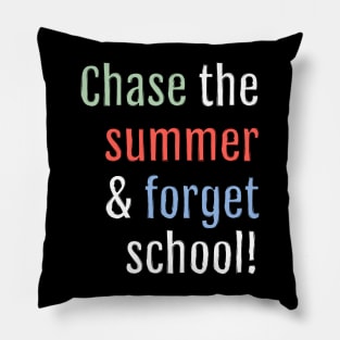 Chase the summer and forget school (Black Edition) Pillow