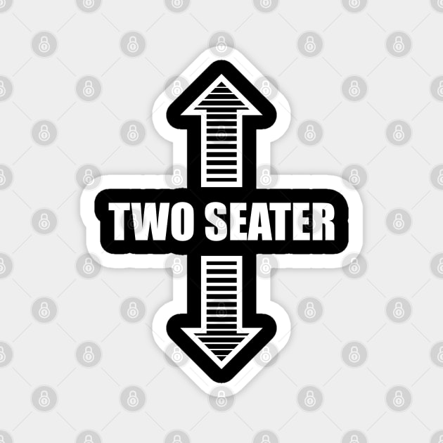 Two Seater Saying Shirt Design Gift Magnet by Bohnenkern