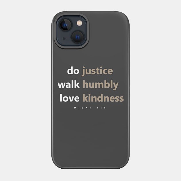 Micah 6:8 - Bible - Phone Case