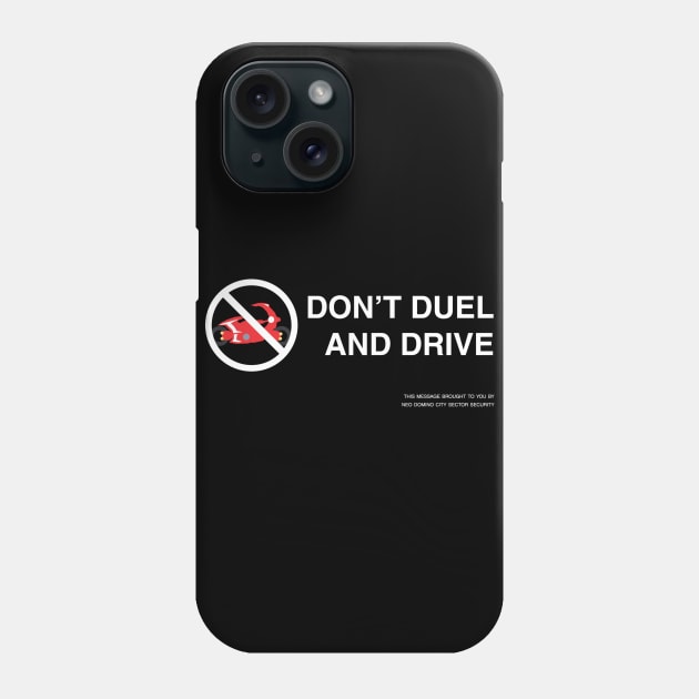 Don't Duel and Drive Phone Case by slifertheskydragon