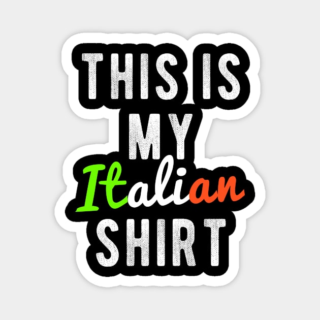 This is My Italian Shirt Magnet by winwinshirt