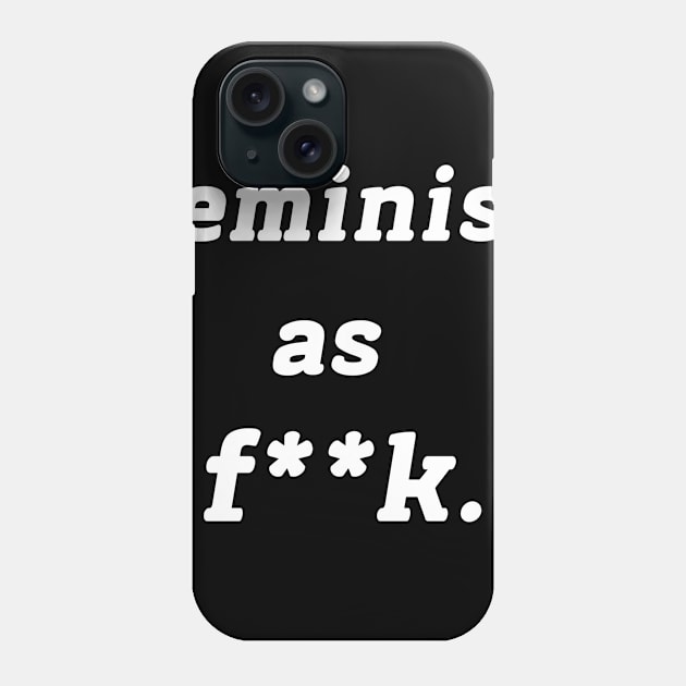 feminist as f**ck Phone Case by itacc