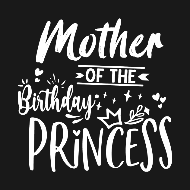 Mother Of The Birthday Princess by Artmoo