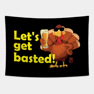 Let's get basted! - Happy Thanksgiving Day - Good fun Tapestry