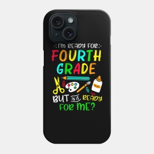 Back To School Ready For Fourth Grade First Day Of School Phone Case