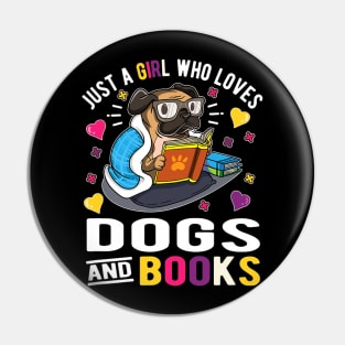 Just A Girl Who Loves Dogs And Books Pin