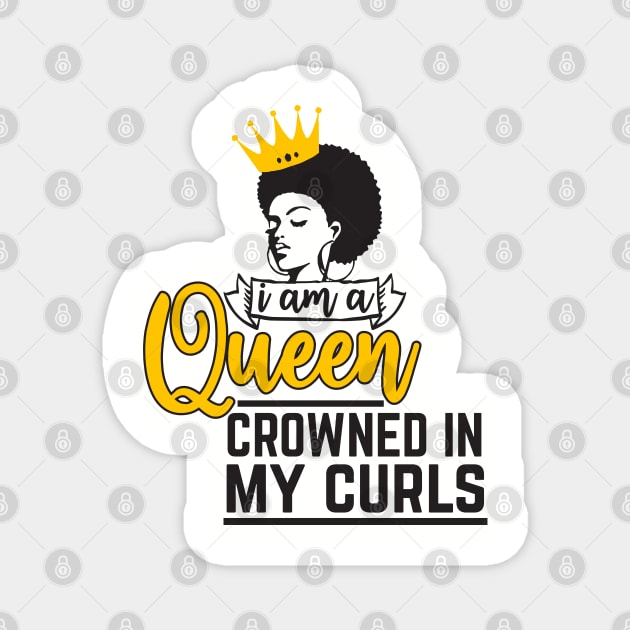 I am a queen crowned in my curls Magnet by UrbanLifeApparel