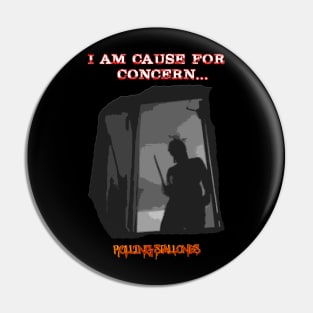 Rolling Stallones: I am Cause for Concern Pin