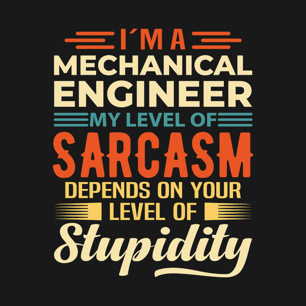 I'm A Mechanical Engineer by Stay Weird