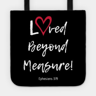 Loved Beyond Measure! Tote