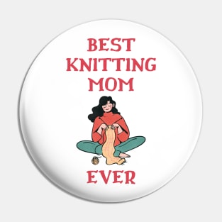 Best Knitting Mom Ever Pin