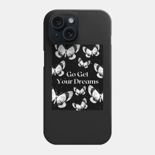 Go Get Your Dreams - butterfly star quote Phone Case