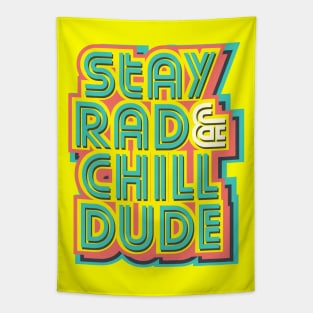 Stay Rad & Chill Dude! Tapestry