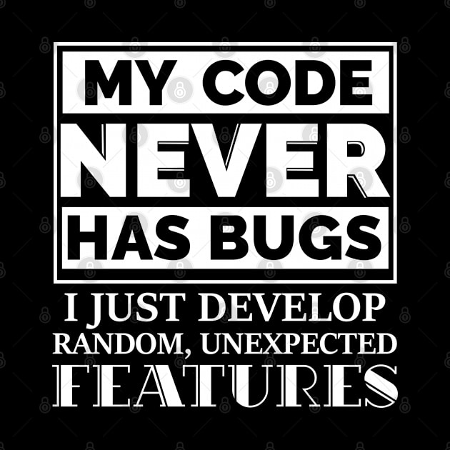 My Code Has No Bugs by CrissWild