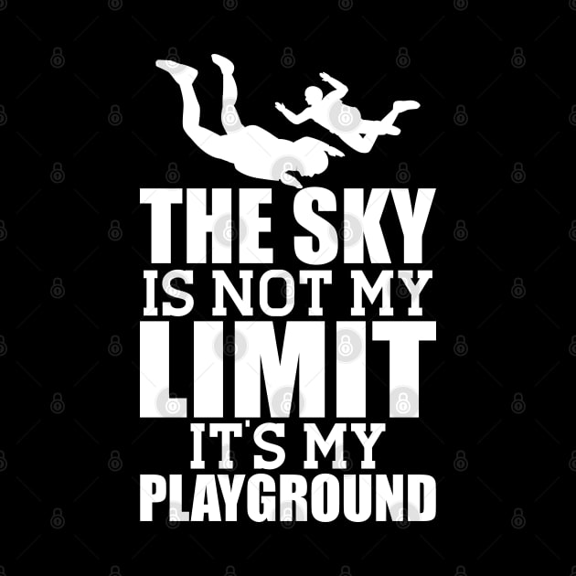 Skydiver - The sky is not my limit it's my playground w by KC Happy Shop