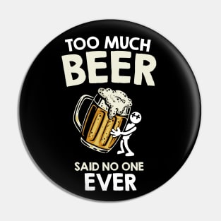 Too much beer said no one ever Pin
