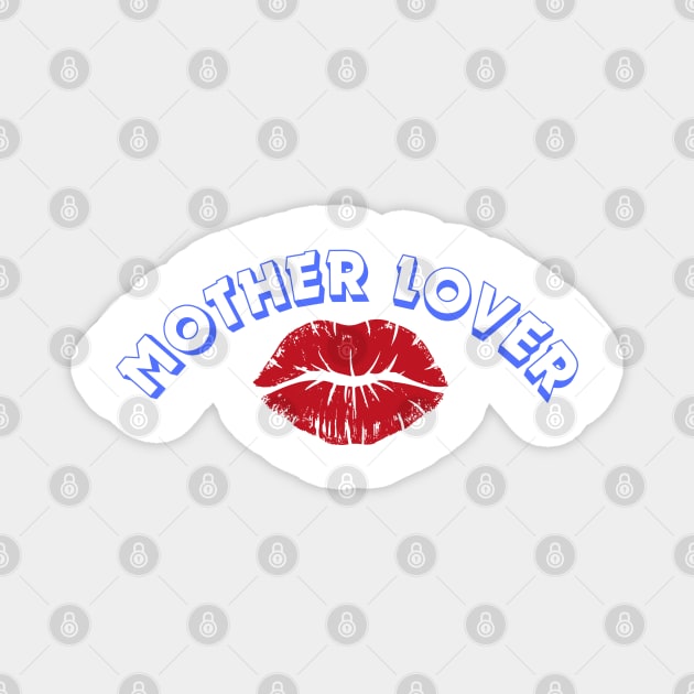 Mother Lover Magnet by tocksickart