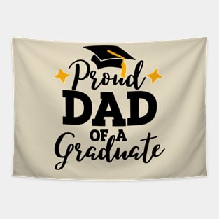 Proud Dad of a graduate; graduation; graduation day; class of; senior; family shirt; proud dad; father; graduating; student; school; parent; proud; supporting; senior class; class of 2024; Tapestry