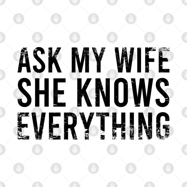 Ask My Wife She Knows Everything by Zen Cosmos Official