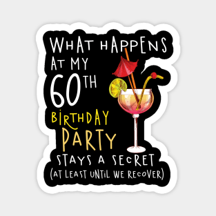 60Th Birthday - What Happens 60Th Birthday Magnet