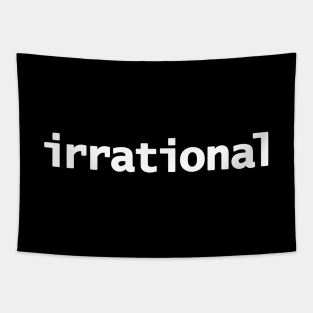 Irrational Minimal Typography White Text Tapestry