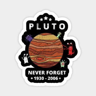Never Forget Pluto Shirt. Funny Alien Retro Style, Science Tee Magnet
