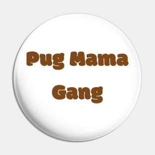 Pug mama gang Pin