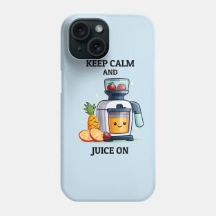 Fruit Juicer Keep Calm And Juice On Funny Health Novelty Phone Case