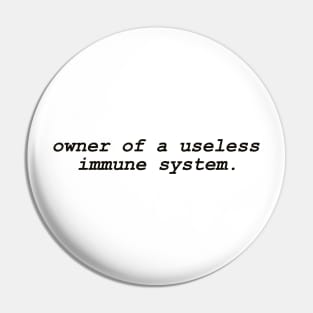 Owner Of A Useless Immune System Shirt, Autoimmune Disease Awareness Pin