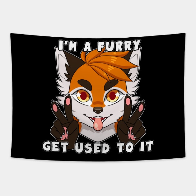 I'm a Furry Get Used To It Tapestry by Yukiin