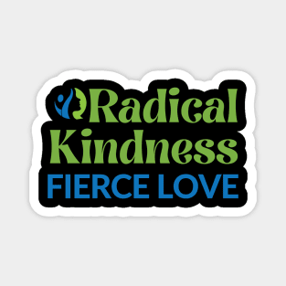 Radical Kindness Fierce Love T-shirt Magnet