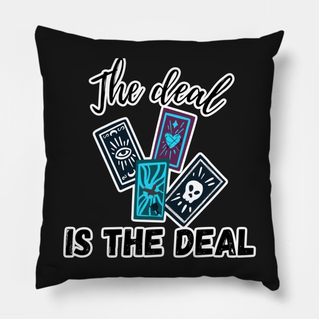 The Deal is the Deal Pillow by FamilyCurios