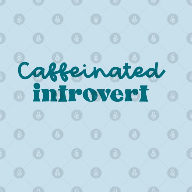 Caffeinated Introvert by CaffeinatedWhims