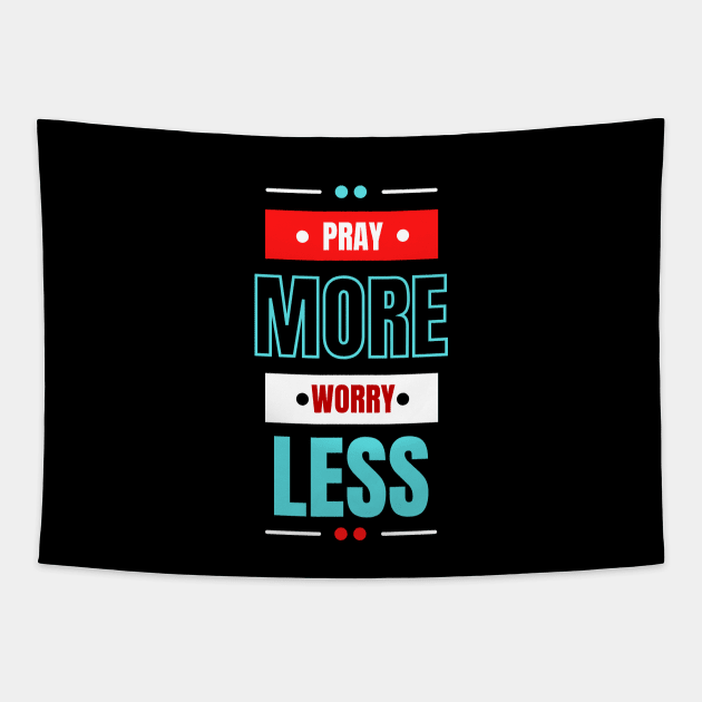 Pray More Worry Less | Christian Saying Tapestry by All Things Gospel