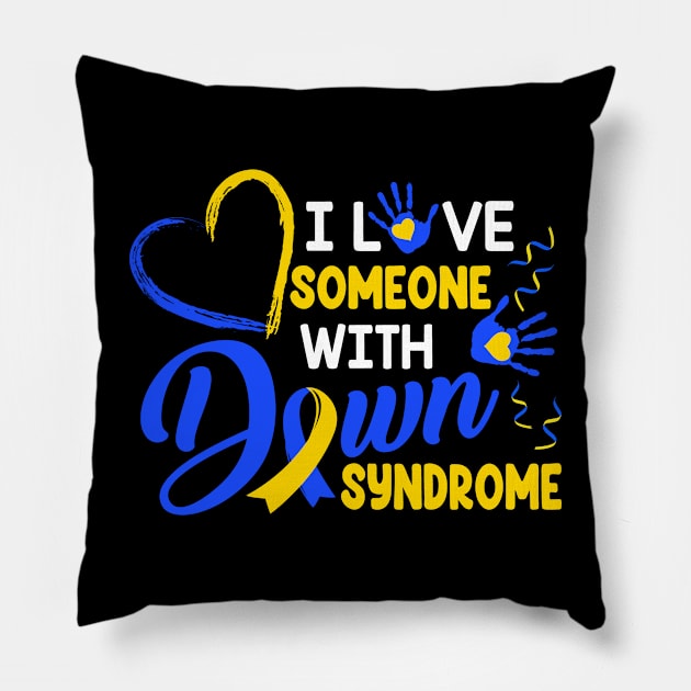 I Love someone With Down Syndrome Mother's Day Father's Day Pillow by Shaniya Abernathy