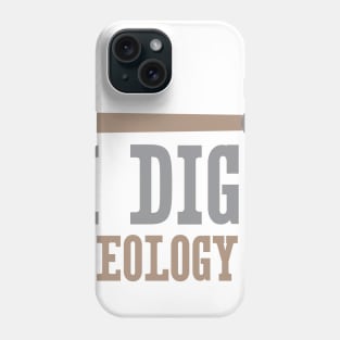 I Dig Geology Phone Case