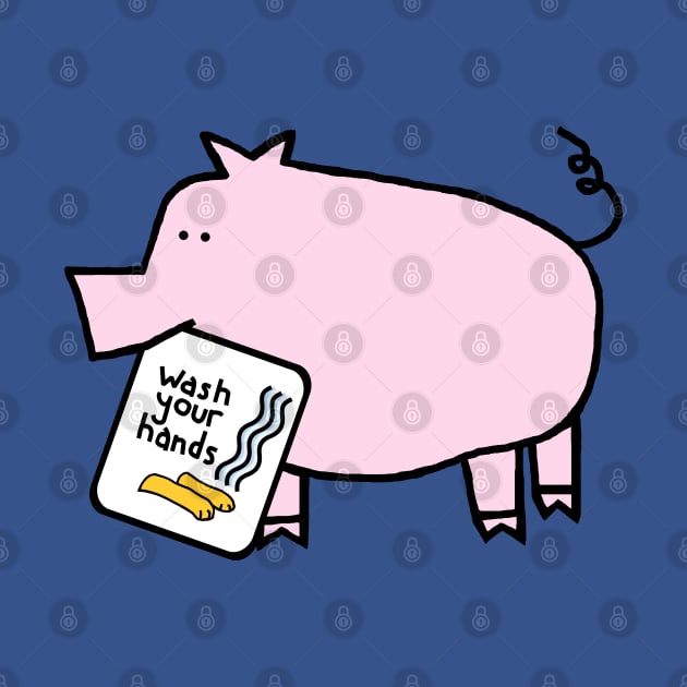 Pink Pig Says Wash Your Hands by ellenhenryart