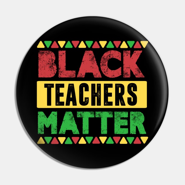 Black Teachers Matter, Vintage Black History Month Educator Men Women Teacher Pin by TheMjProduction