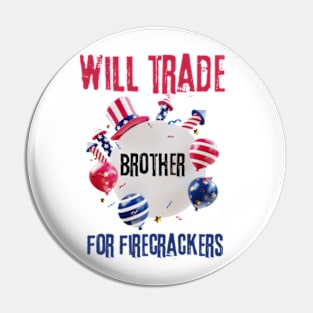 Funny girls 4th Of July Kids Trade Sister For Firecrackers Pin