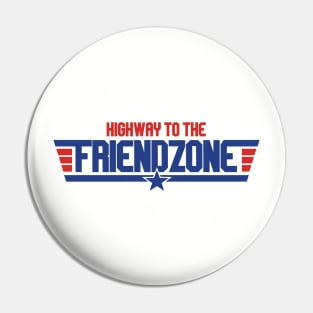 Highway To The Friendzone Pin