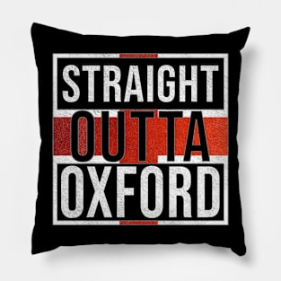 Straight Outta Oxford - Gift for England From Oxford Pillow