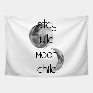 Stay wild moon child Tapestry