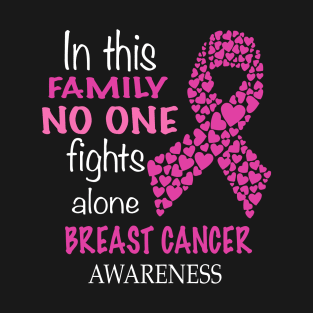 in this family no one fights breast cancer alone T-Shirt