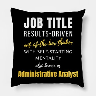 Administrative Analyst | Birthday Punny Co Worker Management Colleague Pillow