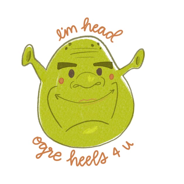 I'm Head Ogre Heels 4 u by MissCassieBee