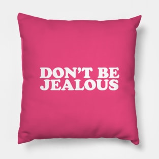 Don't Be Jealous - Y2K Vibes Pillow